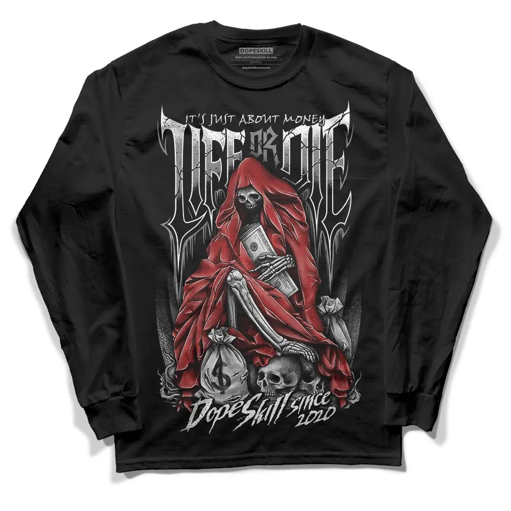 "Black/White" 1s DopeSkill Long Sleeve T-Shirt Life or Die Graphic sold by DopeSkill