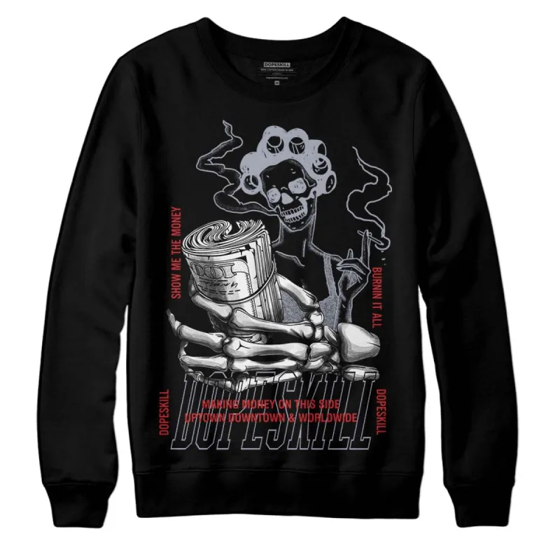 Bred Reimagined 4s DopeSkill Sweatshirt Show Me The Money Graphic sold by DopeSkill