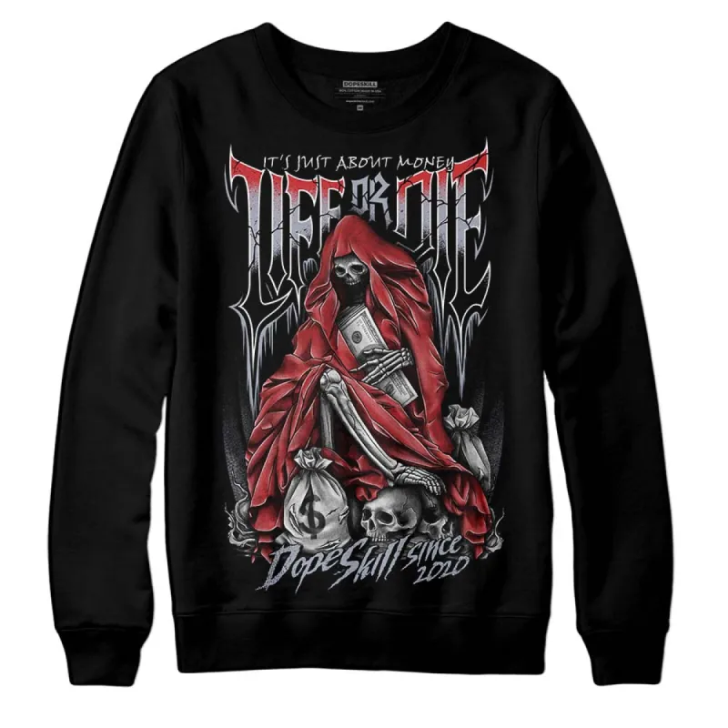 Bred Reimagined 4s DopeSkill Sweatshirt Life or Die Graphic sold by DopeSkill