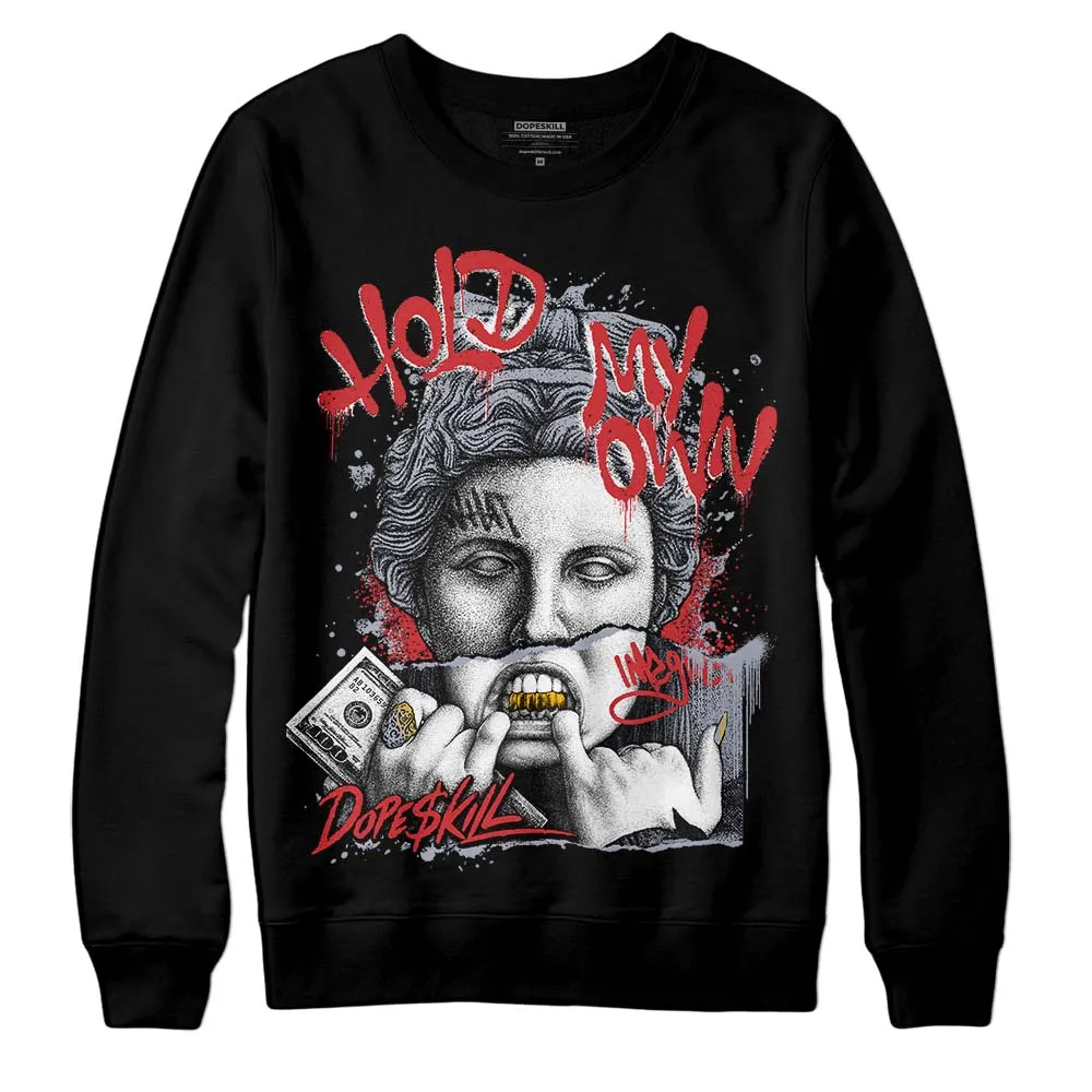 Bred Reimagined 4s DopeSkill Sweatshirt Hold My Own Graphic sold by DopeSkill