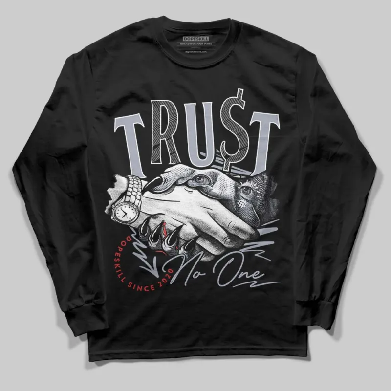 Bred Reimagined 4s DopeSkill Long Sleeve T-Shirt Trust No One Graphic sold by DopeSkill