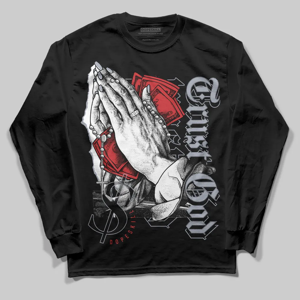 Bred Reimagined 4s DopeSkill Long Sleeve T-Shirt Trust God Graphic sold by DopeSkill