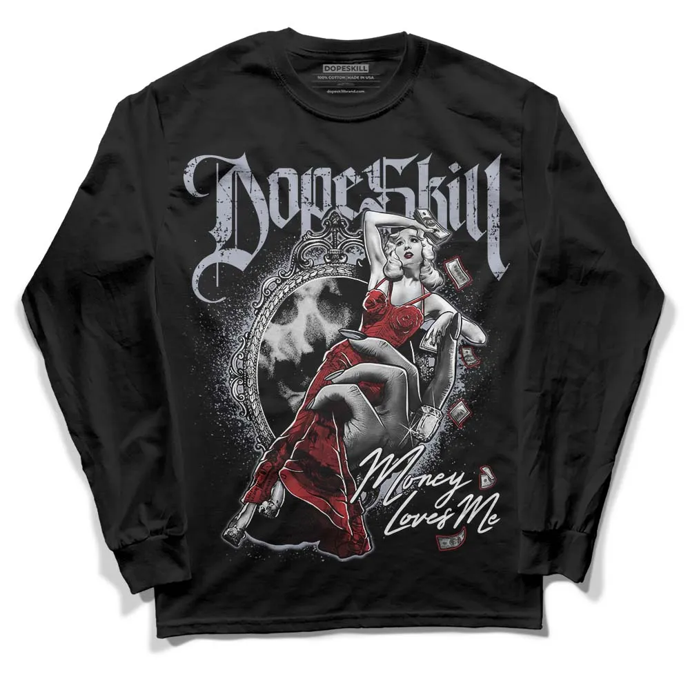 Bred Reimagined 4s DopeSkill Long Sleeve T-Shirt Money Loves Me Graphic sold by DopeSkill
