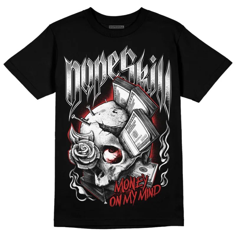 "Black/White" 1s DopeSkill T-Shirt Money On My Mind Graphic sold by DopeSkill