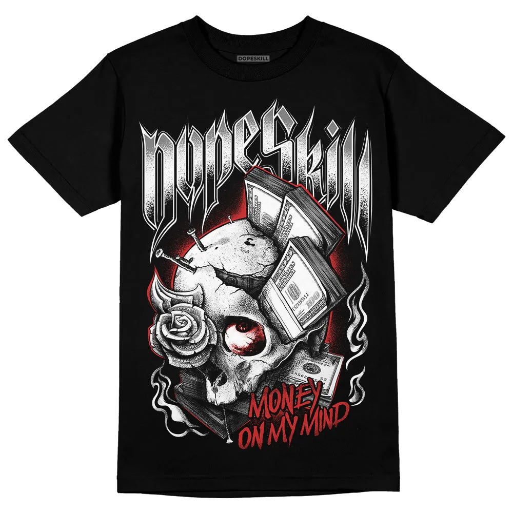 "Black/White" 1s DopeSkill T-Shirt Money On My Mind Graphic sold by DopeSkill