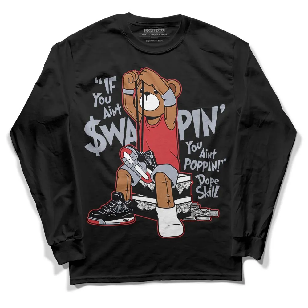 Bred Reimagined 4s DopeSkill Long Sleeve T-Shirt If You Aint Graphic sold by DopeSkill