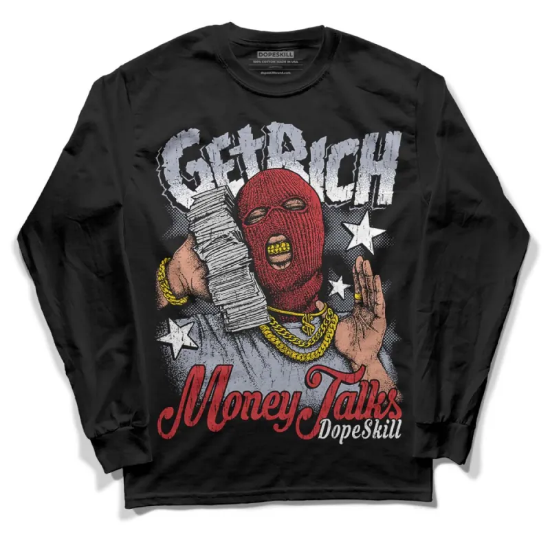 Bred Reimagined 4s DopeSkill Long Sleeve T-Shirt Get Rich Graphic sold by DopeSkill
