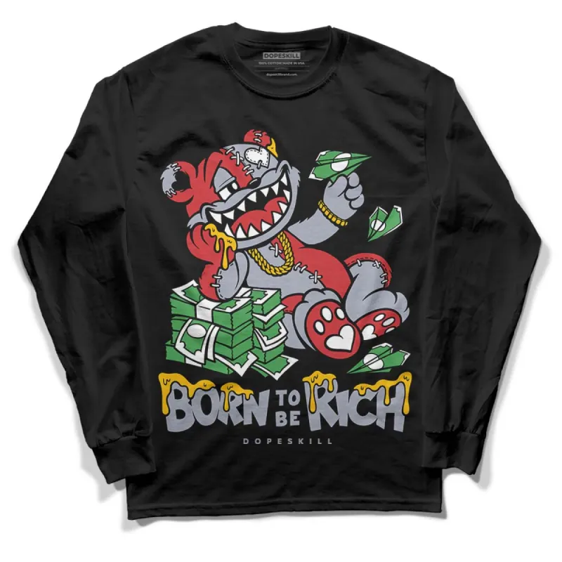 Bred Reimagined 4s DopeSkill Long Sleeve T-Shirt Born To Be Rich Graphic sold by DopeSkill
