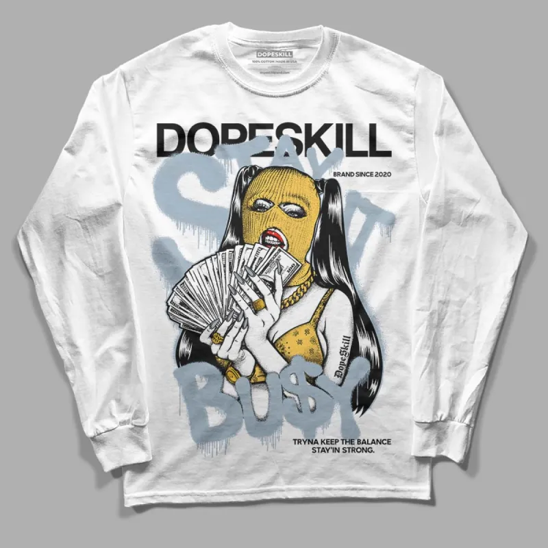 Blue Grey 13s DopeSkill Long Sleeve T-Shirt Stay It Busy Graphic sold by DopeSkill