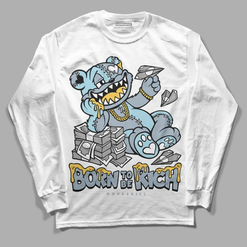 Blue Grey 13s DopeSkill Long Sleeve T-Shirt Born To Be Rich Graphic sold by DopeSkill