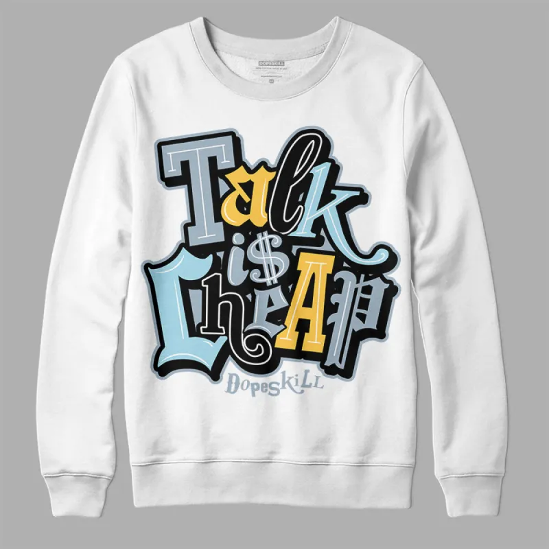 Blue Grey 13s DopeSkill Sweatshirt Talk Is Chip Graphic sold by DopeSkill