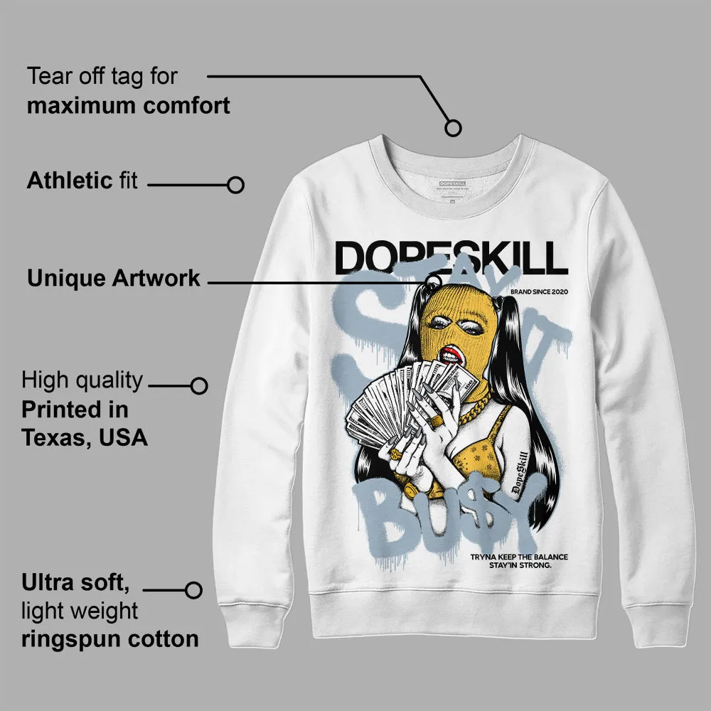 Blue Grey 13s DopeSkill Sweatshirt Stay It Busy Graphic sold by DopeSkill product image thumbnail 3