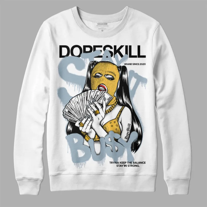 Blue Grey 13s DopeSkill Sweatshirt Stay It Busy Graphic sold by DopeSkill