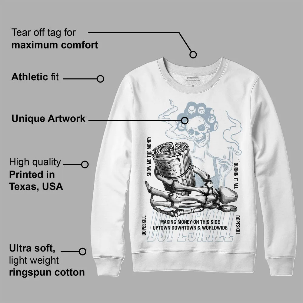 Blue Grey 13s DopeSkill Sweatshirt Show Me The Money Graphic sold by DopeSkill product image thumbnail 3