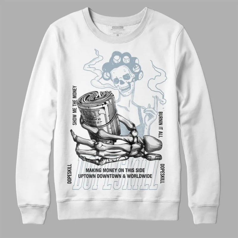 Blue Grey 13s DopeSkill Sweatshirt Show Me The Money Graphic sold by DopeSkill