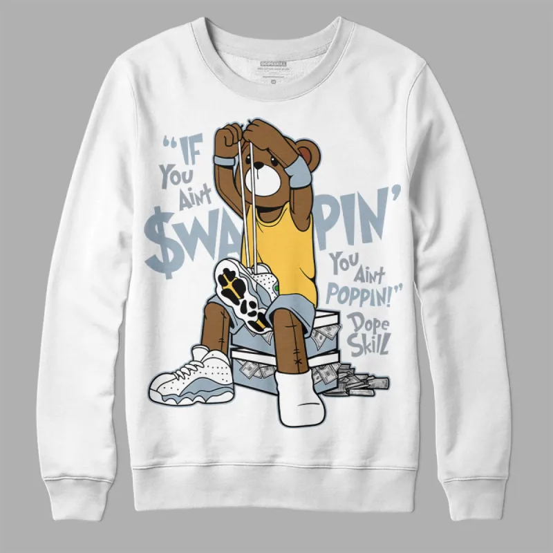 Blue Grey 13s DopeSkill Sweatshirt If You Aint Graphic sold by DopeSkill