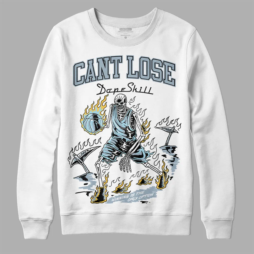 Blue Grey 13s DopeSkill Sweatshirt Cant Lose Graphic sold by DopeSkill