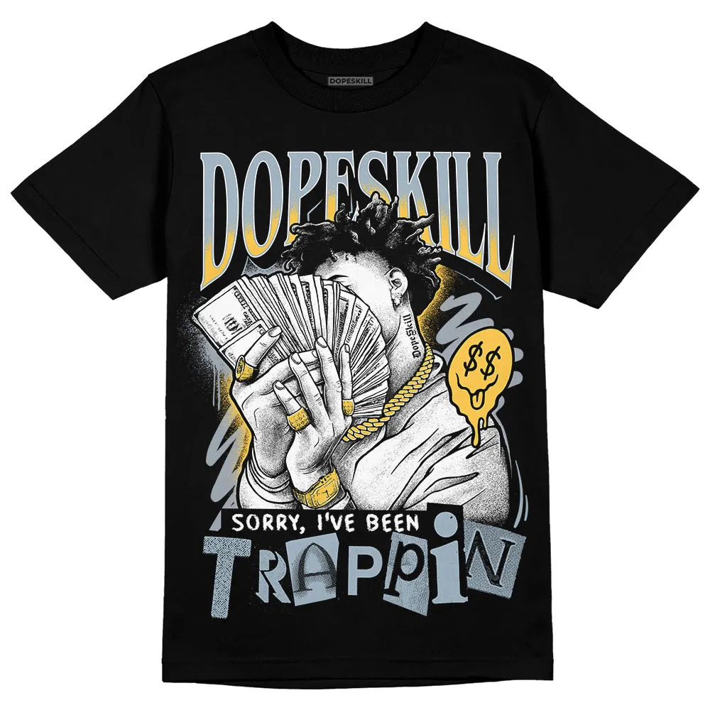 Blue Grey 13s DopeSkill T-Shirt Sorry I've Been Trappin Graphic sold by DopeSkill product image thumbnail 2