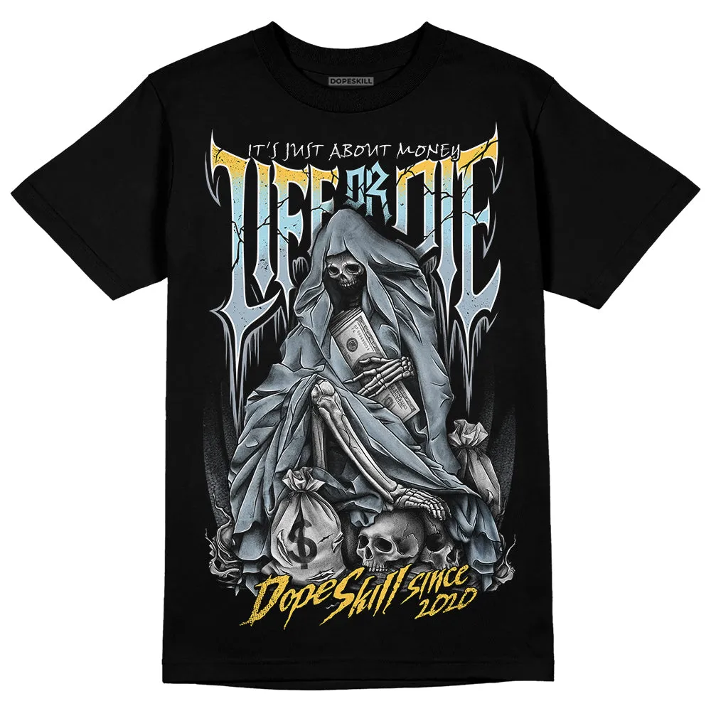 Blue Grey 13s DopeSkill T-Shirt Life or Die Graphic sold by DopeSkill product image thumbnail 2