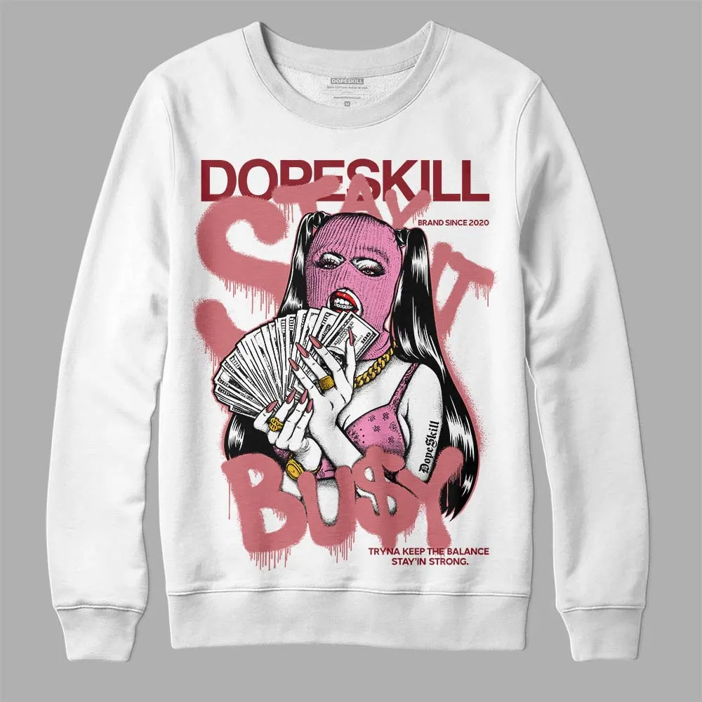 Valentine's Day Collection DopeSkill Sweatshirt Stay It Busy Graphic sold by DopeSkill