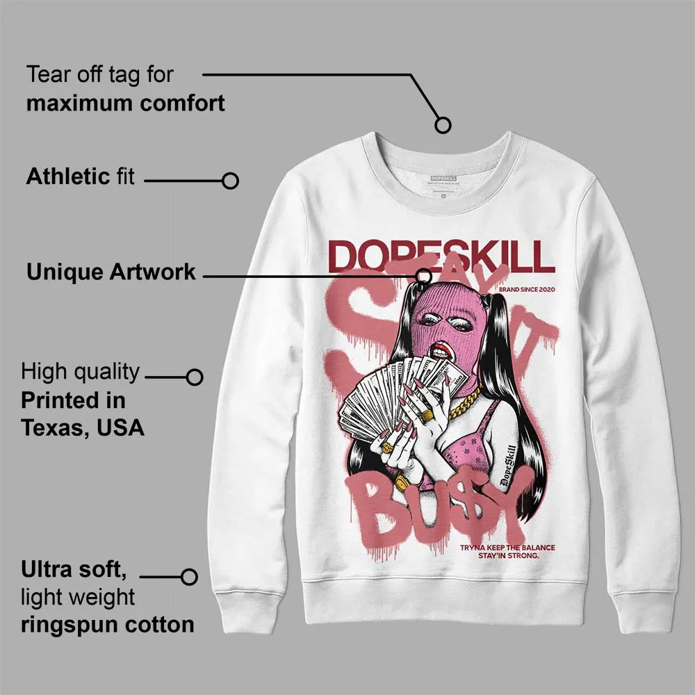 Valentine's Day Collection DopeSkill Sweatshirt Stay It Busy Graphic sold by DopeSkill product image thumbnail 3