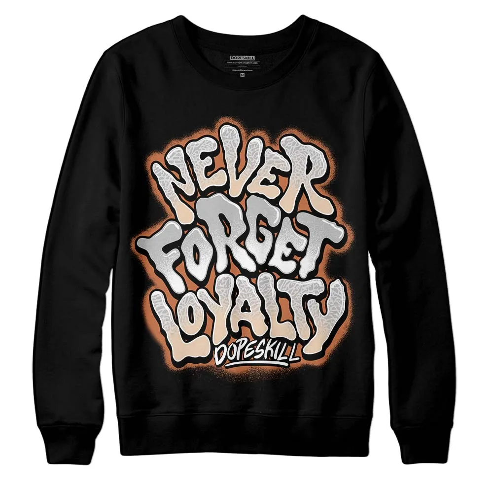 Craft Ivory 3s DopeSkill Sweatshirt Never Forget Loyalty Graphic sold by DopeSkill product image thumbnail 2