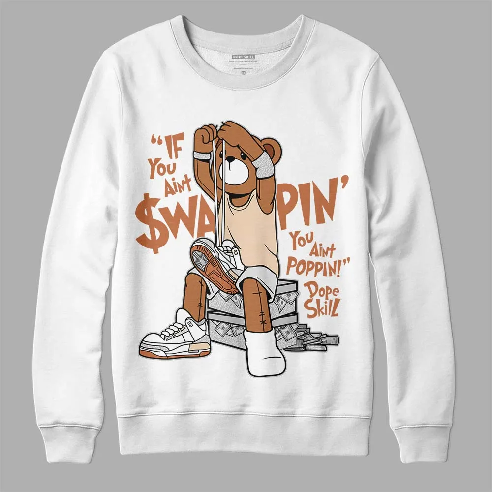 Craft Ivory 3s DopeSkill Sweatshirt If You Aint Graphic sold by DopeSkill