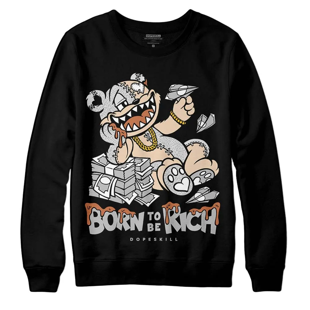 Craft Ivory 3s DopeSkill Sweatshirt Born To Be Rich Graphic sold by DopeSkill product image thumbnail 2