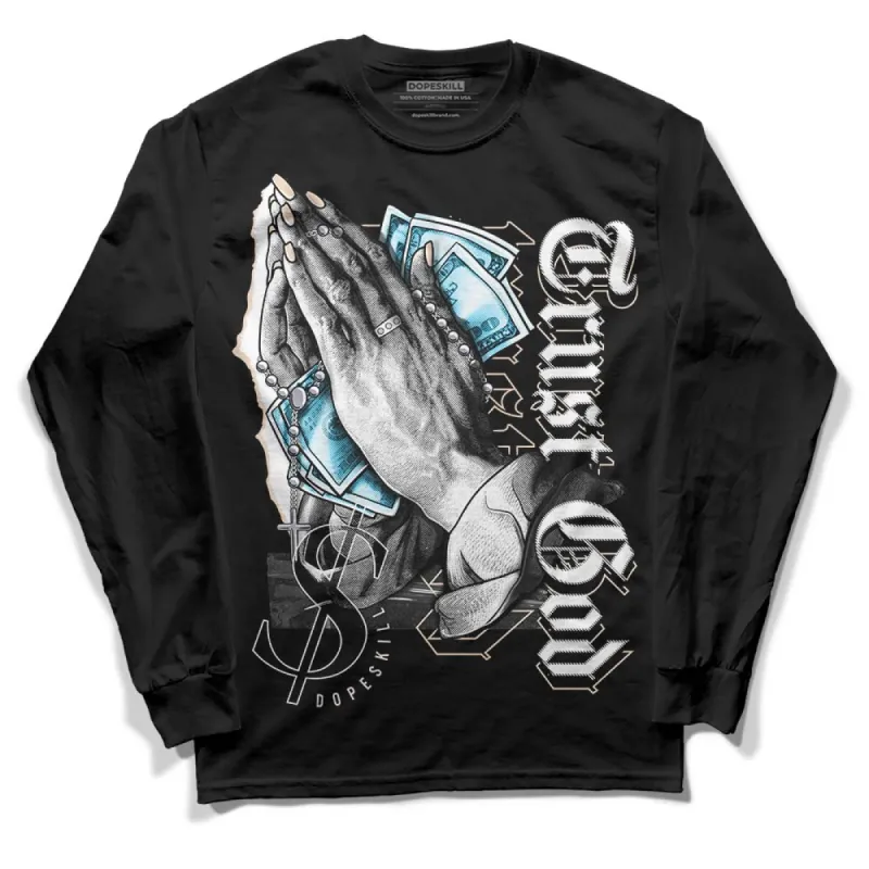 Sail Black 2s DopeSkill Long Sleeve T-Shirt Trust God Graphic sold by DopeSkill