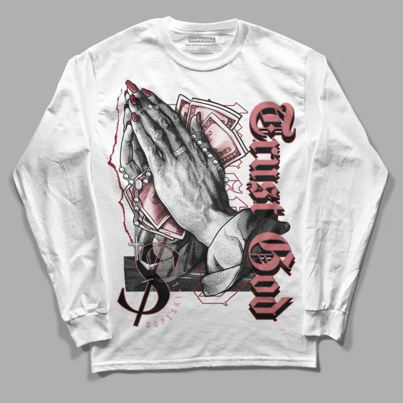 Valentine's Day Collection DopeSkill Long Sleeve T-Shirt Trust God Graphic sold by DopeSkill