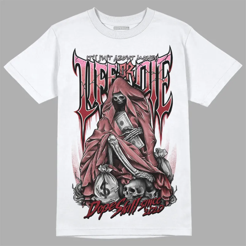 Valentine's Day Collection DopeSkill T-Shirt Life or Die Graphic sold by DopeSkill