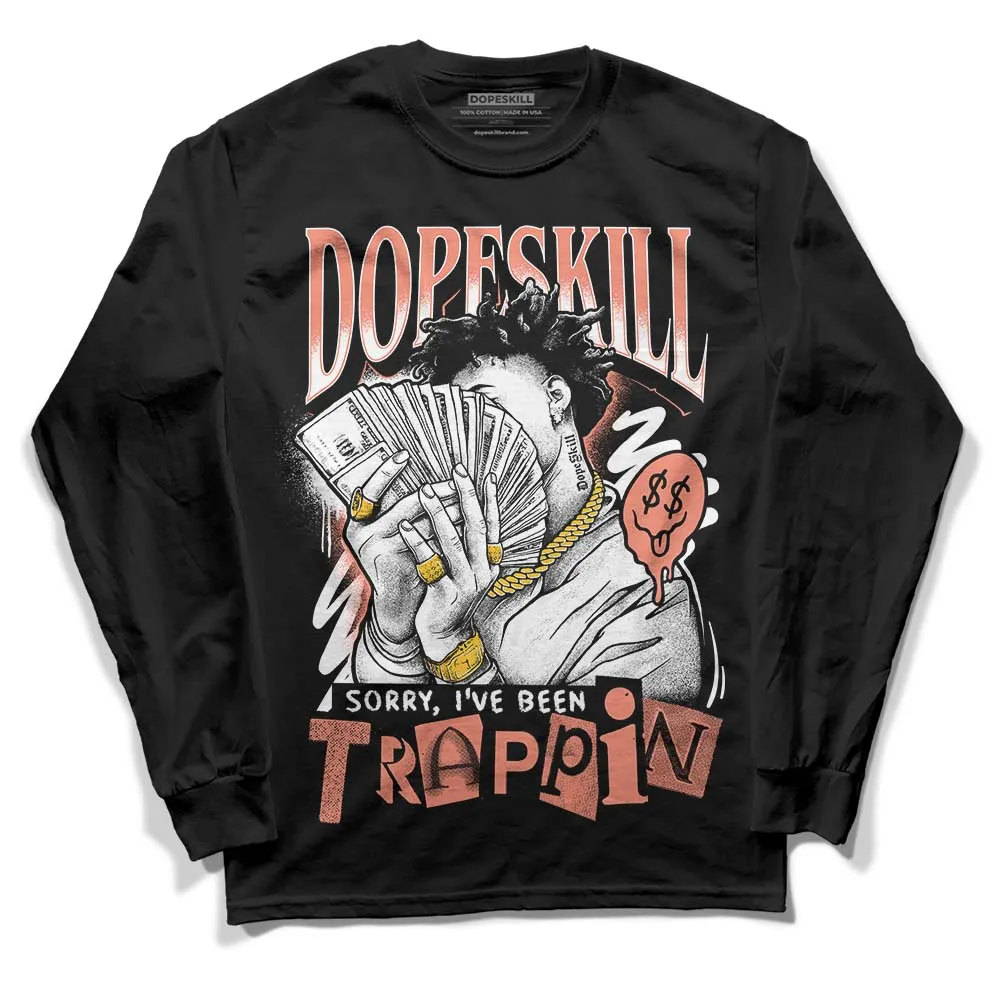 Dunk Amber Brown DopeSkill Long Sleeve T-Shirt Sorry I've Been Trappin Graphic sold by DopeSkill product image thumbnail 2