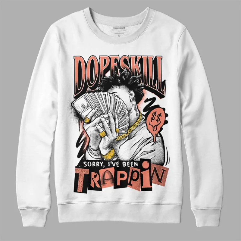 Dunk Amber Brown DopeSkill Sweatshirt Sorry I've Been Trappin Graphic sold by DopeSkill