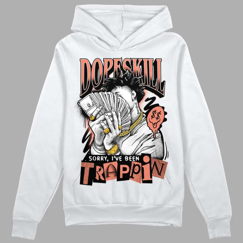 Dunk Amber Brown DopeSkill Hoodie Sweatshirt Sorry I've Been Trappin Graphic sold by DopeSkill