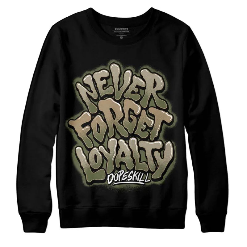 Max 90 Neutral Olive DopeSkill Sweatshirt Never Forget Loyalty Graphic sold by DopeSkill