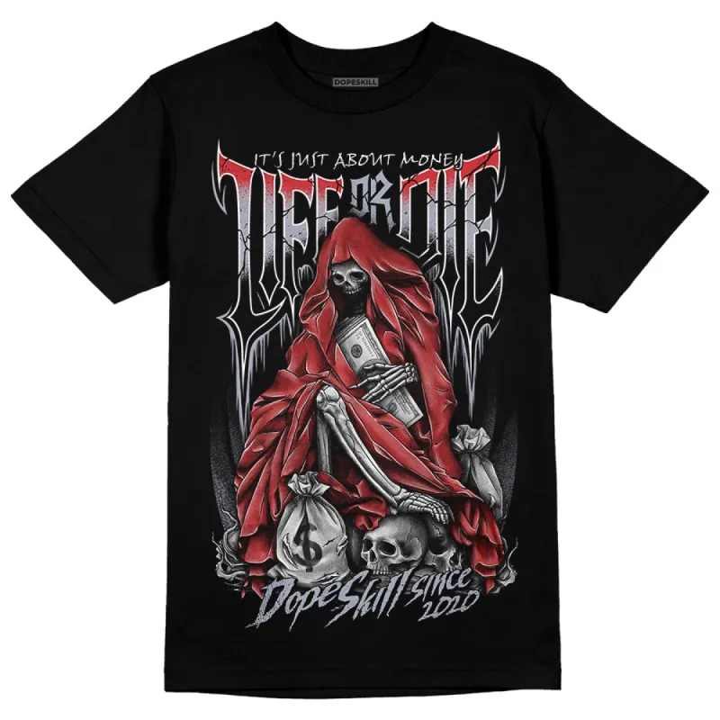 Bred Reimagined 4s DopeSkill T-Shirt Life or Die Graphic sold by DopeSkill