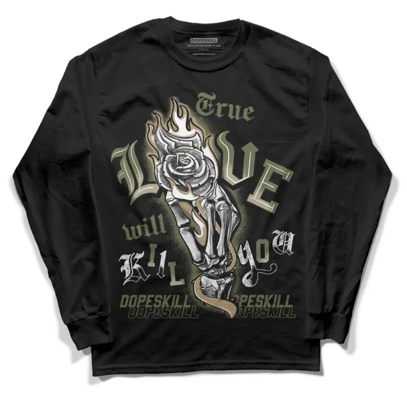 Max 90 Neutral Olive DopeSkill Long Sleeve T-Shirt True Love Will Kill You Graphic sold by DopeSkill