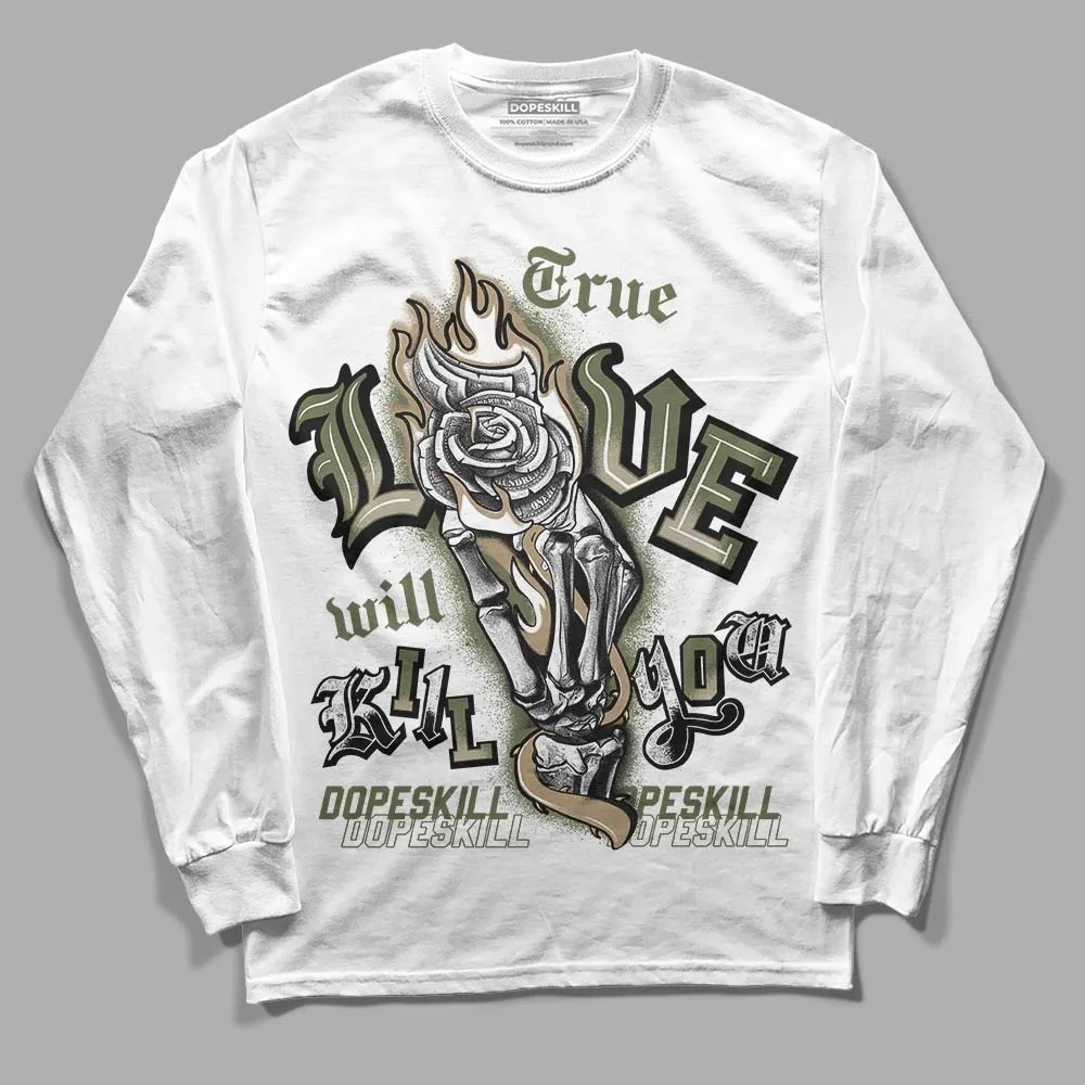 Max 90 Neutral Olive DopeSkill Long Sleeve T-Shirt True Love Will Kill You Graphic sold by DopeSkill product image thumbnail 2