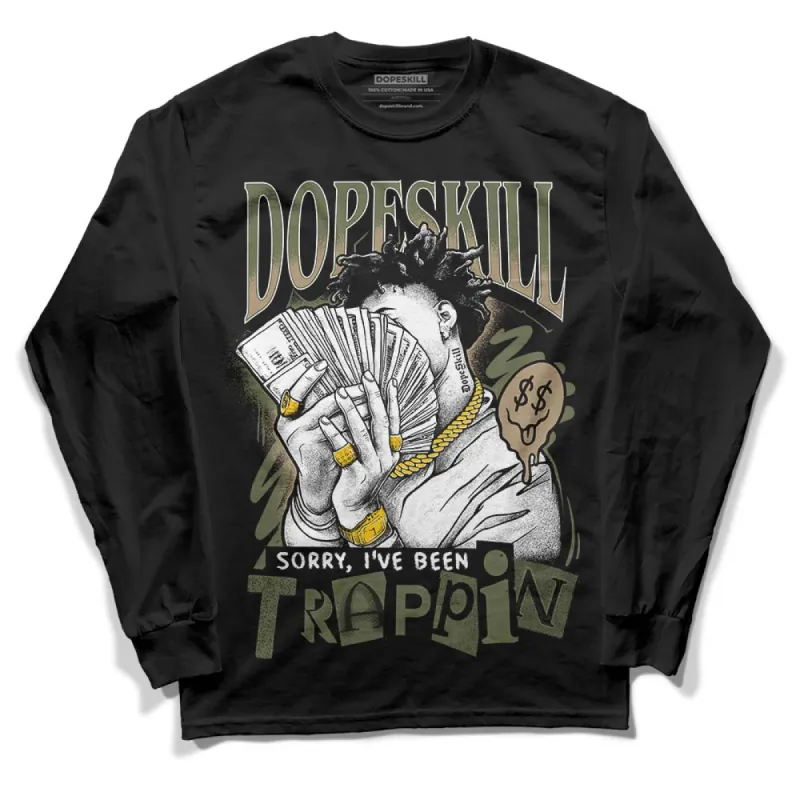Max 90 Neutral Olive DopeSkill Long Sleeve T-Shirt Sorry I've Been Trappin Graphic sold by DopeSkill
