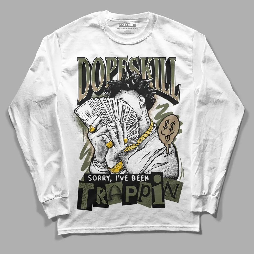 Max 90 Neutral Olive DopeSkill Long Sleeve T-Shirt Sorry I've Been Trappin Graphic sold by DopeSkill product image thumbnail 2