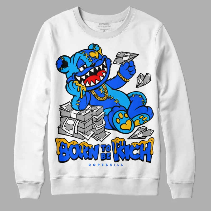 Royal Blue Collection DopeSkill Sweatshirt Born To Be Rich Graphic sold by DopeSkill