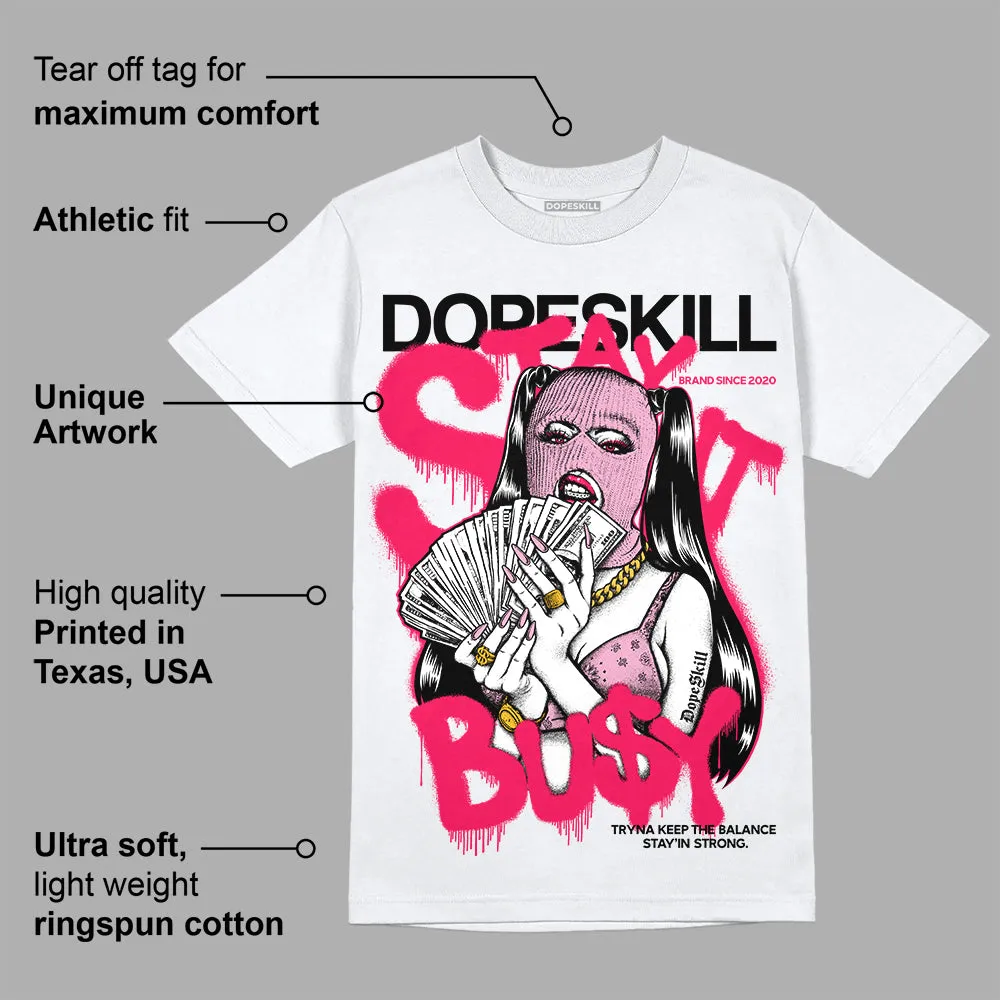 Max 90 Valentine's Day DopeSkill T-Shirt Stay It Busy Graphic sold by DopeSkill product image thumbnail 3