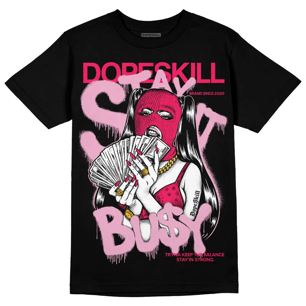 Max 90 Valentine's Day DopeSkill T-Shirt Stay It Busy Graphic sold by DopeSkill product image thumbnail 2