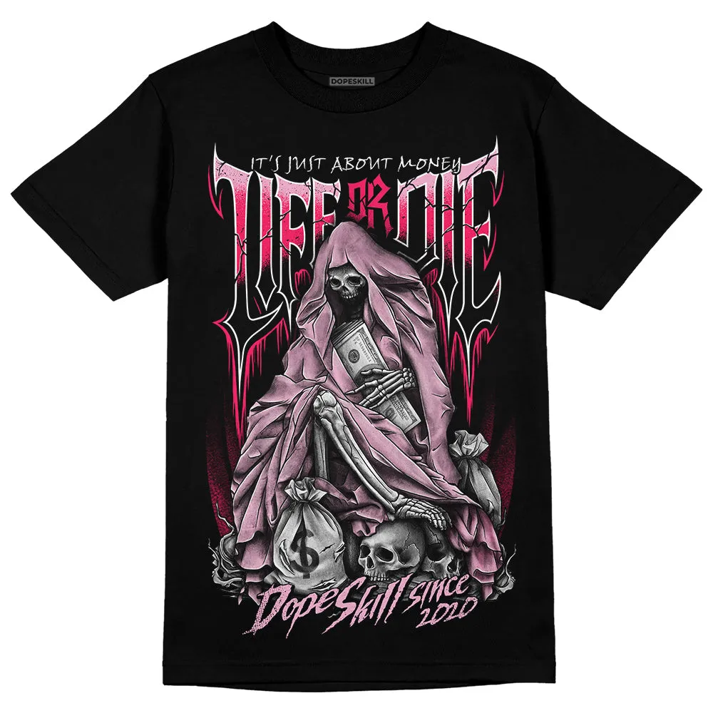 Max 90 Valentine's Day DopeSkill T-Shirt Life or Die Graphic sold by DopeSkill product image thumbnail 2