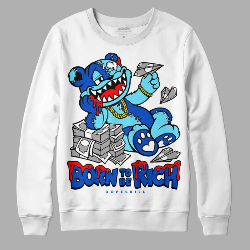 SB Dunk Argon DopeSkill Sweatshirt Born To Be Rich Graphic sold by DopeSkill
