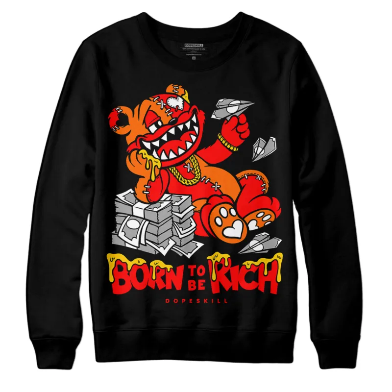 Satin Bred 1s DopeSkill Sweatshirt Born To Be Rich Graphic sold by DopeSkill