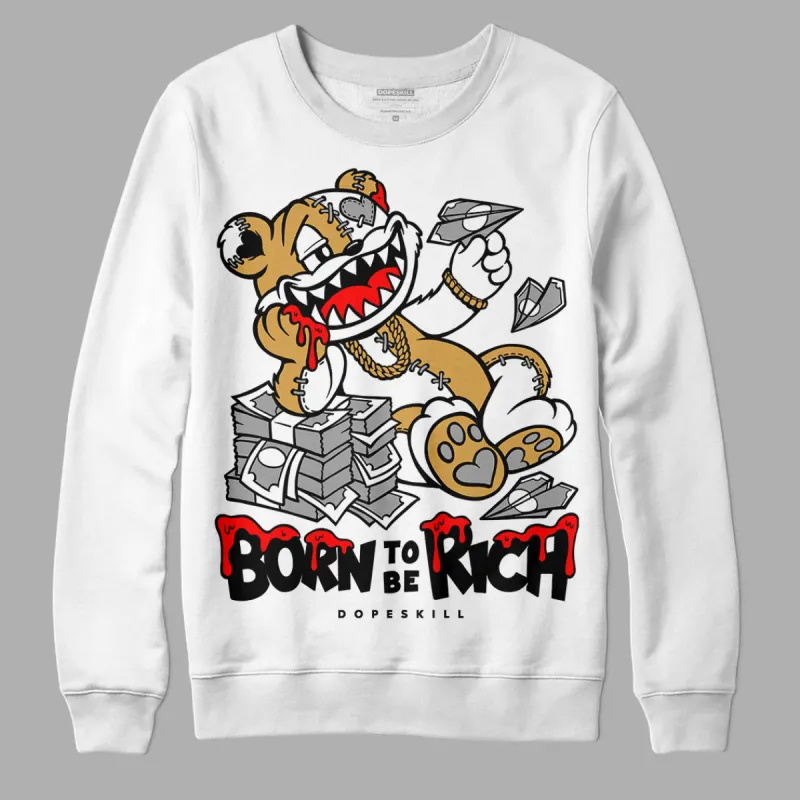 Gratitude 11s DopeSkill Sweatshirt Born To Be Rich Graphic sold by DopeSkill