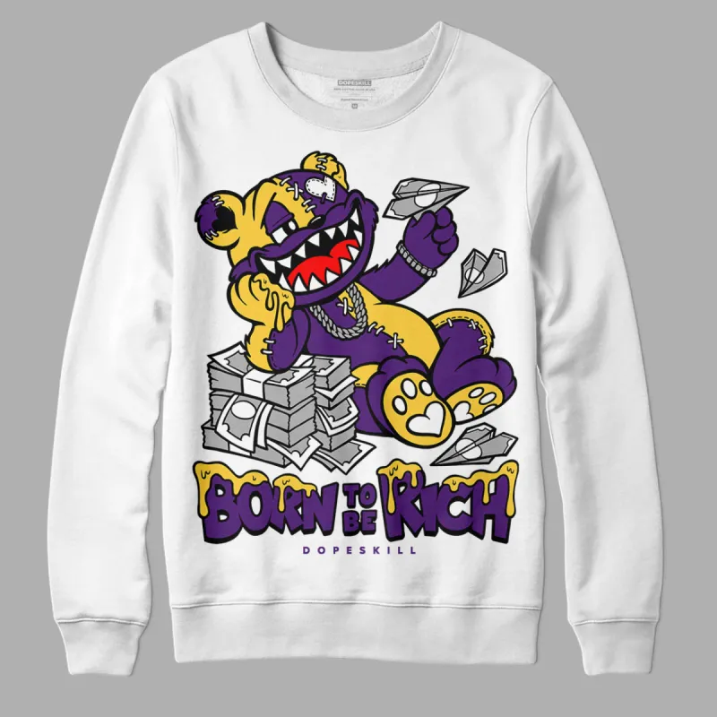 Field Purple 12s DopeSkill Sweatshirt Born To Be Rich Graphic sold by DopeSkill
