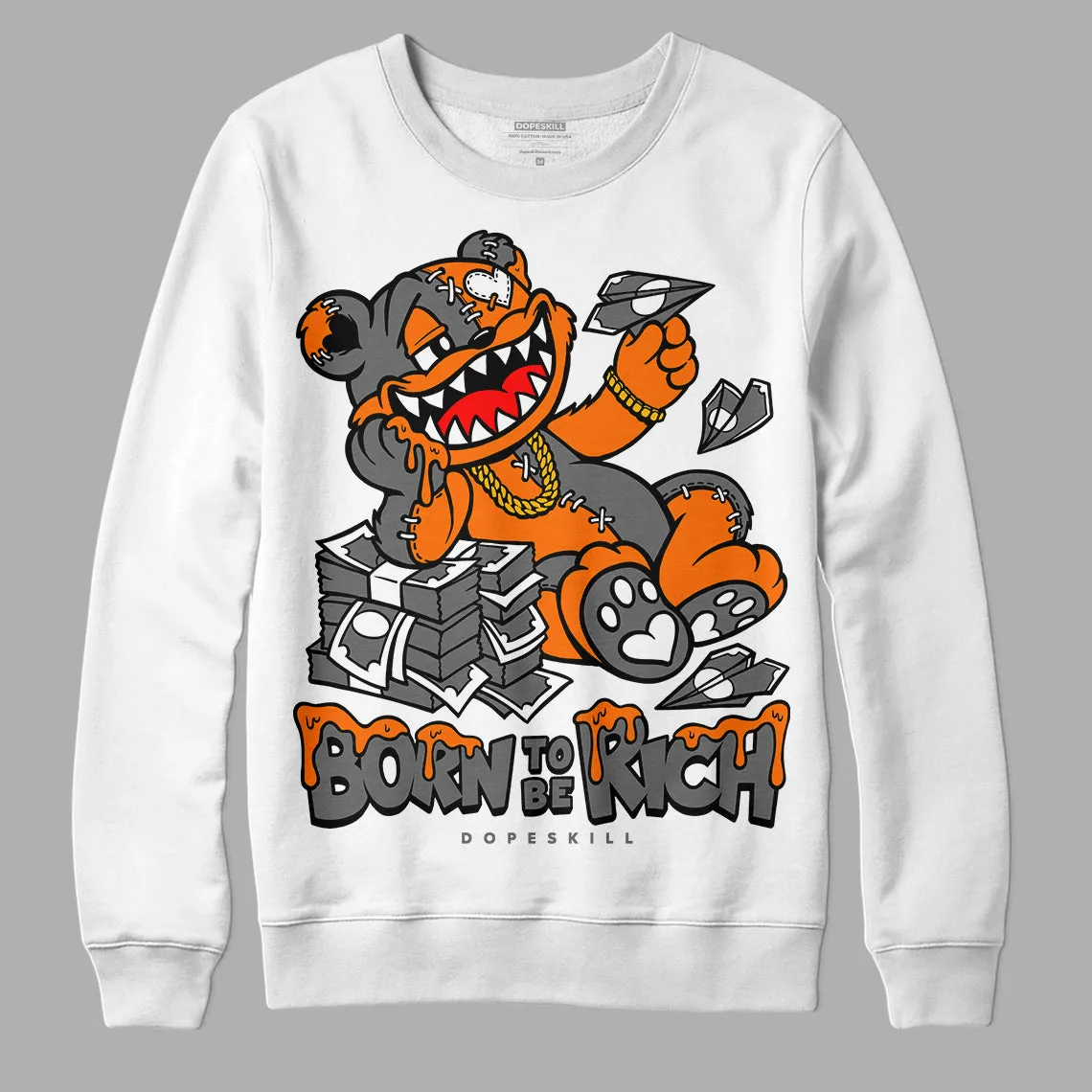 Fear Pack 3s DopeSkill Sweatshirt Born To Be Rich Graphic sold by DopeSkill