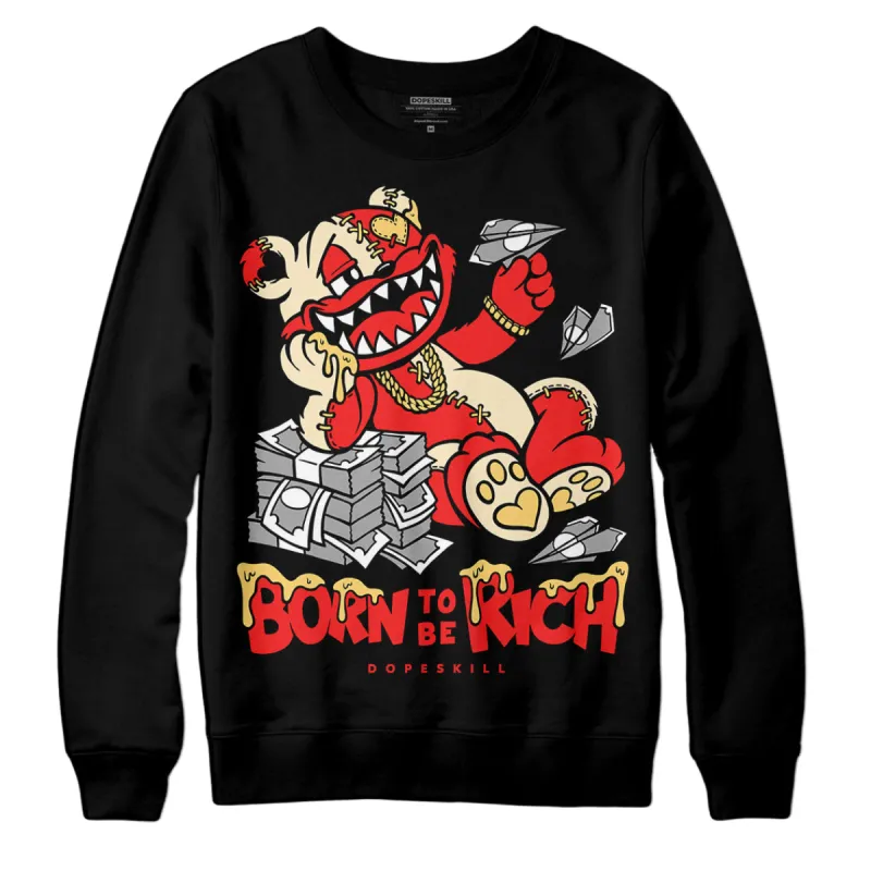 Dunk On Mars 5s DopeSkill Sweatshirt Born To Be Rich Graphic sold by DopeSkill